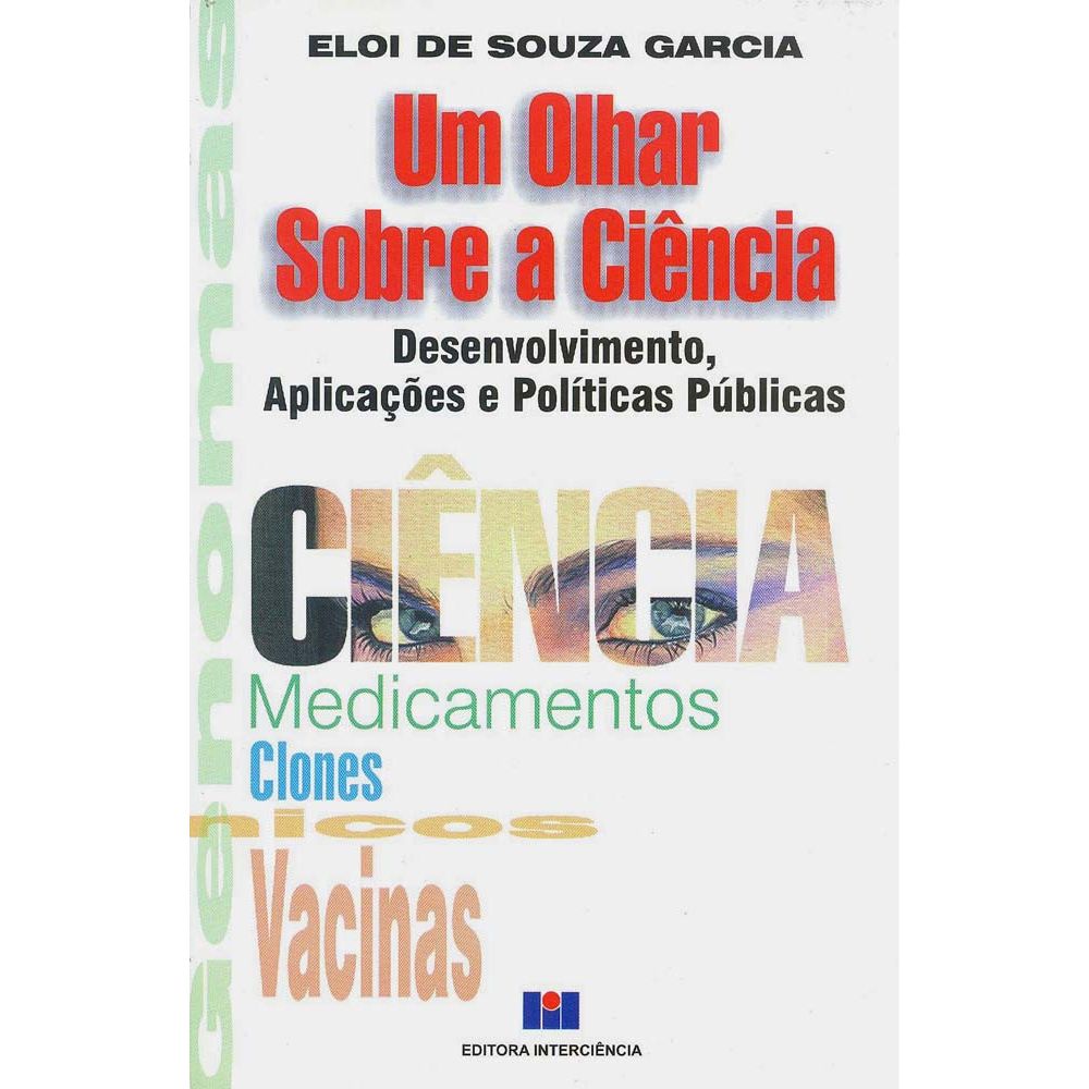 Um Olhar Sobre A Ciencia Desenvolvimento Aplicacoes E Politicas Publicas Oficina De Texto