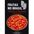 frutas-no-brasil-nativas-e-exoticas