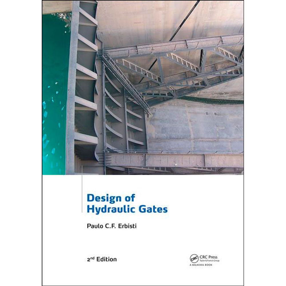 Design of hydraulic gates 2nd Edition Oficina de Texto