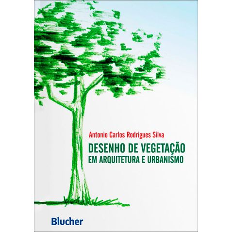 Livro Desenho de vegetação em arquitetura e urbanismo - por Antonio Carlos  Rodrigues Silva - Oficina de Texto