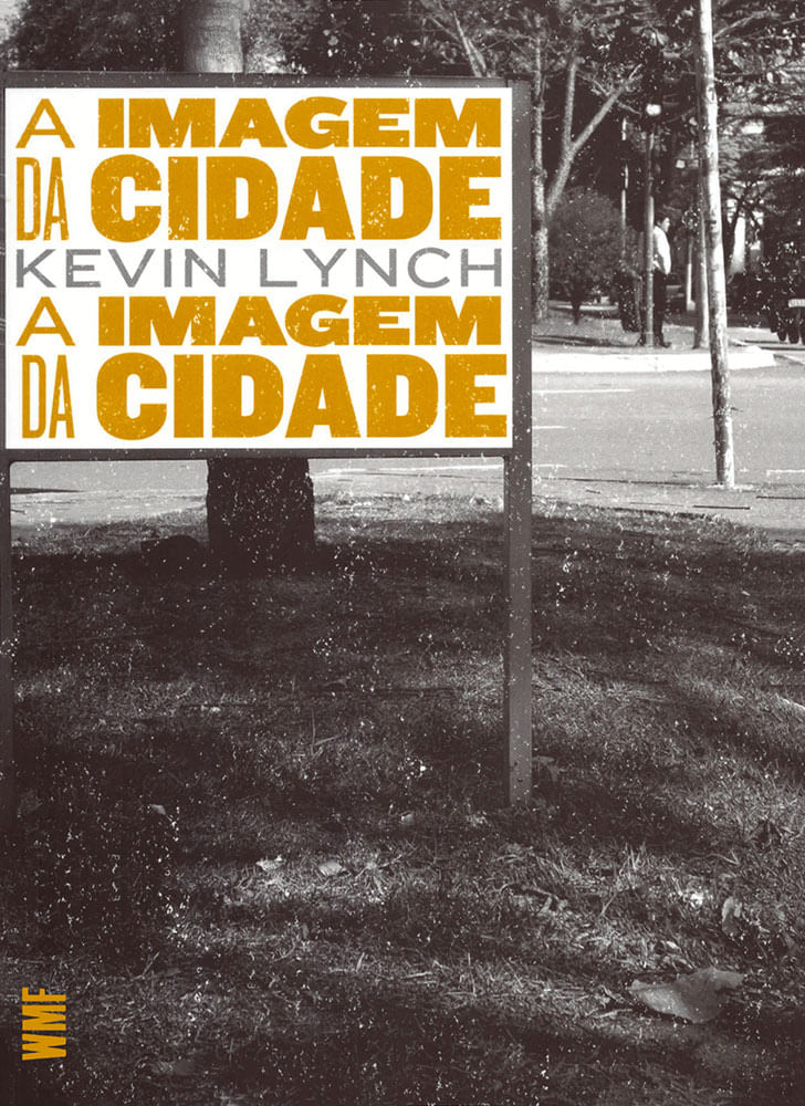 Livro A imagem da cidade - 3ª ed. - por Kevin Lynch - Oficina de Texto