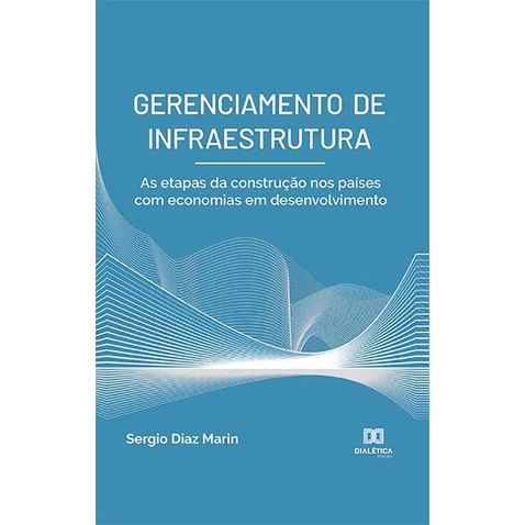 gerenciamento-infraestrutura-etapas-construcao-paises-economias-desenvolvimento