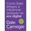 como-fazer-amigos-influenciar-pessoas-era-digital
