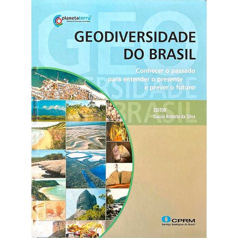 geodiversidade-brasil-conhecer-passado-entender-presente-prever-futuro