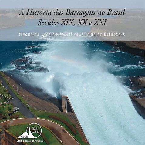 historia-barragens-brasil-seculos-xix-xx-xxi