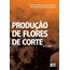 producao-flores-corte-vol-2